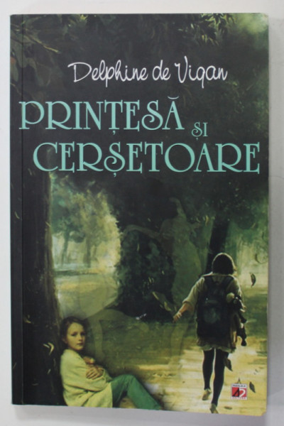 PRINTESA SI CERSETOARE de DELPHINE DE VIGAN , 2018