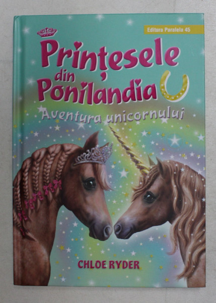 PRINTESELE DIN PONILANDIA , AVENTURA UNICORNULUI de CHLOE RYDER , 2018