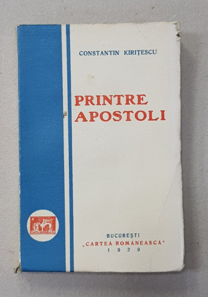 PRINTRE APOSTOLI de CONSTANTIN KIRITESCU , 1929 , DEDICATIE*