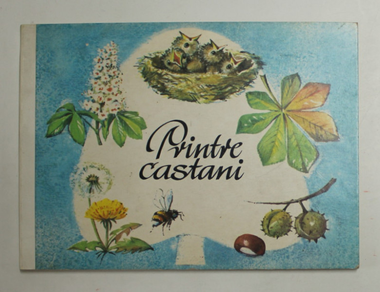 PRINTRE CASTANI , versuri de IRENE GEILING , ilustratii de ILSE HESLER , 1975