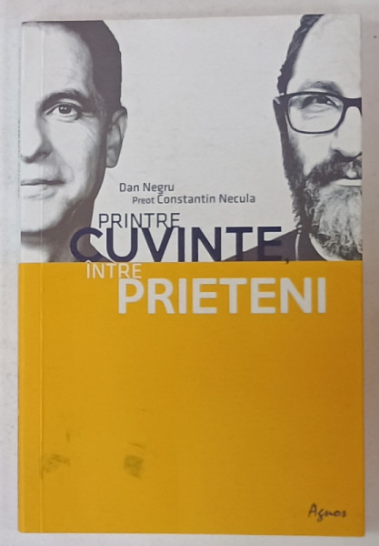 PRINTRE CUVINTE , INTRE PRIETENI , DAN NEGRU cu PREOT CONSTANTIN NECULA , 2022