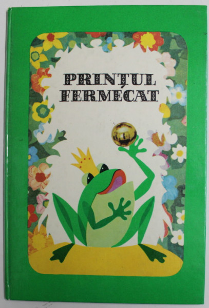 PRINTUL FERMECAT de FRATII GRIM ,ilustratii de INGE GURTZIG , 1982
