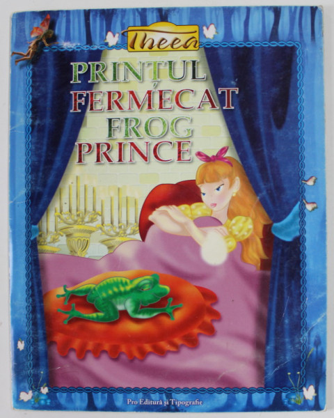 PRINTUL FERMECAT / THE FROG PRINCE , repovestita de VAIJAYANTI SAVANT TONPE , ilustrata de PABITRA KUMAR LENKA , EDITIE BILINGVA ROMANA - ENGLEZA , 2008