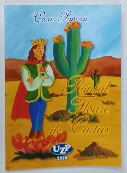 PRINTUL FLOARE DE CACTUS de COCA POPESCU , ILUSTRATA , 2024, EDITIE BILINGVA  ROMANA - ENGLEZA