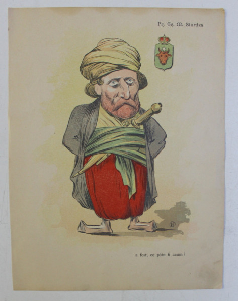 PRINTUL GR. M . STURDZA , ' A FOST , CE POTE FI ACUM ? ' , CARICATURA , LITOGRAFIE de pictorul NICOLAE PETRESCU - GAINA 1871 - 1931 , 1898