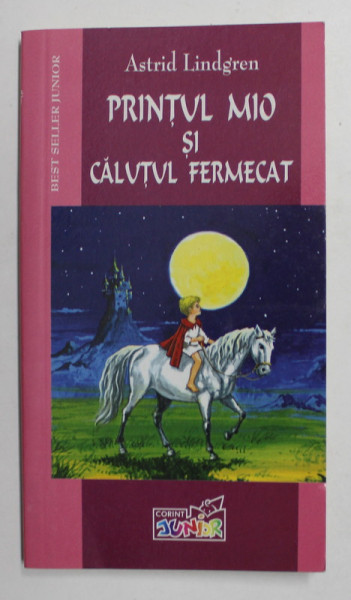 PRINTUL MIO SI CALUTUL FERMECAT de ASTRID LINDGREN , 2004