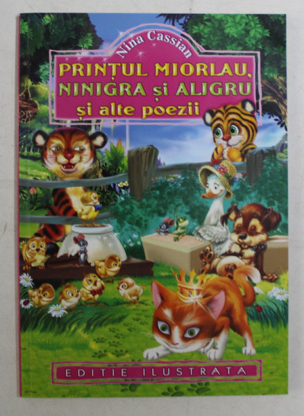 PRINTUL MIORLAU , NINIGRA SI ALIGRU SI ALTE POEZII de NINA CASSIAN