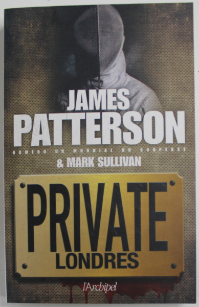 PRIVATE  LONDRES par JAMES PATTERSON et MARK SULLIVAN , 2012