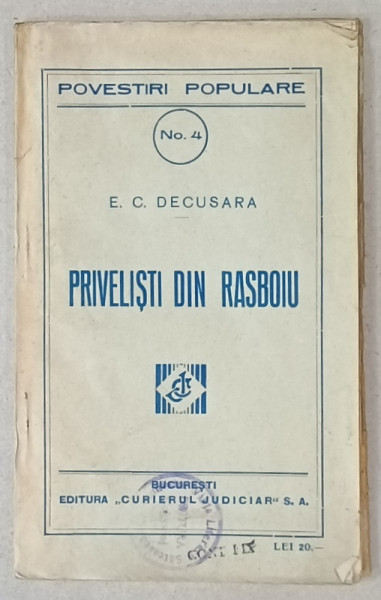PRIVELISTI DIN RASBOIU de E.C. DECUSARA , COLECTIA ' POVESTIRI POPULARE ' NR. 4 , EDITIE INTERBELICA