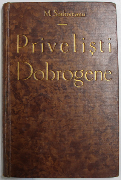 PRIVELISTI DOBROGENE de MIHAIL SADOVEANU , PERIOADA INTERBELICA , LIPSA PAGINA DE TITLU