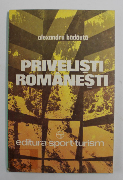 PRIVELISTI ROMANESTI de ALEXANDRU BADAUTA , 1983