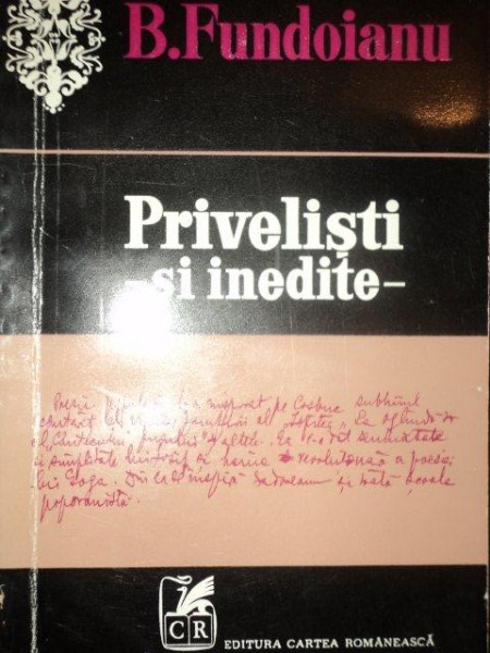 PRIVELIISTI SI INEDITE de B. FUNDOIANU , CONTINE DEDICATIA LUI PAUL DANIEL , 1974