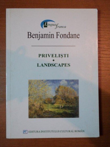 PRIVELISTI,LANDSCAPES de BENJAMIN FONDANE,BUC.2004