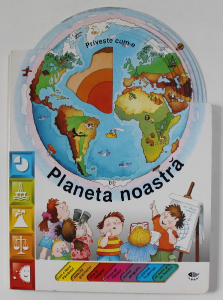 PRIVESTE CUM E PLANETA NOASTRA , de CARLO ALBERTO MICHELINI , ilustratii de CRISTINA MESTURINI , ANII '2000