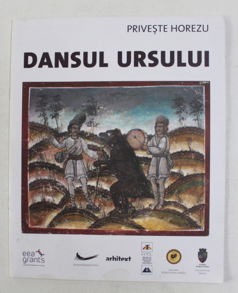 PRIVESTE HOREZU  - DANSUL URSULUI  de NICOLAE RATA , EDITIE BILINGVA ROMANA - FRANCEZA , 2010