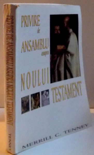 PRIVIRE DE ANSAMBLU ASUPRA NOULUI TESTAMENT , 1998 , de MERRILL C. TENNEY