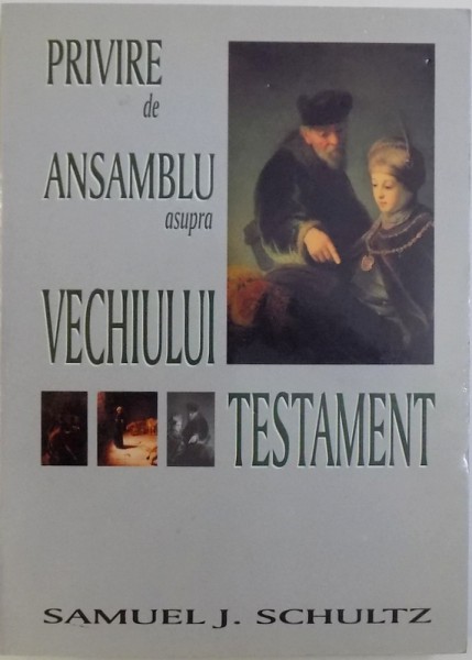 PRIVIRE DE ANSAMBLU ASUPRA VECHIULUI TESTAMENT de SAMUEL J. SCHULTZ , 1998