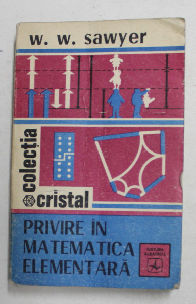 PRIVIRE IN MATEMATICA ELEMENTARA de W.W. SAWYER , 1976