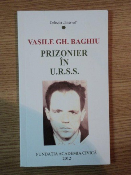 PRIZONIER IN U.R.S.S. de VASILE GH. BAGHIU