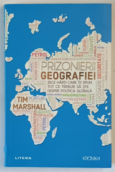 PRIZONIERII GEOGRAFIEI , ZECE HARTI CARE ITI SPUN TOT CE TREBUIE SA STII DESPRE POLITICA GLOBALA de TIM MARSHALL , 2025 *MICI DEFECTE
