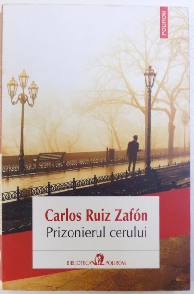 PRIZONIERUL CERULUI de CARLOS RUIZ ZAFON , 2013