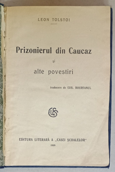 PRIZONIERUL DIN CAUCAZ SI ALTE POVESTIRI de LEON TOLSTOI , 1929