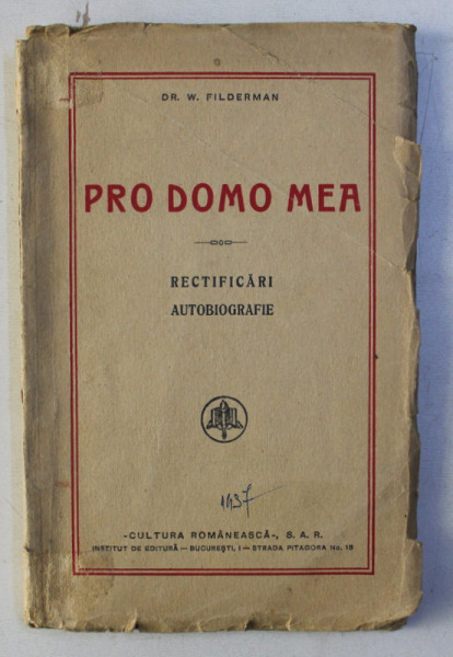 PRO DOMO MEA - RECTIFICARI - AUTOBIOGRAFIE - de W. FILDERMAN , 1937