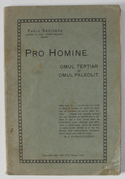 PRO HOMINE . OMUL TERTIAR si OMUL PALEOLIT. de FABIU SANJOANU , 1929