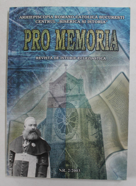 PRO MEMORIA - REVISTA DE ISTORIE ECLEZIASTICA , NR. 2 , 2003