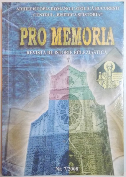 PRO MEMORIA , REVISTA DE ISTORIE ECLEZIASTICA , NR. 7 / 2008