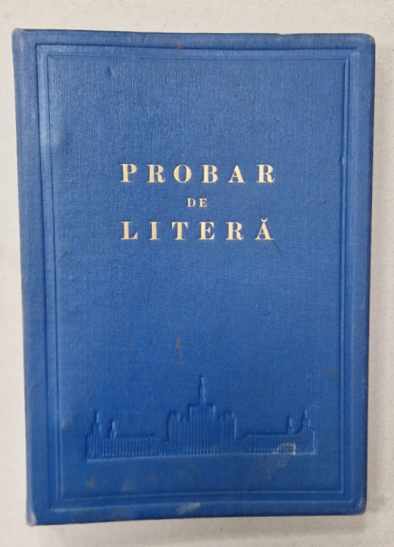 PROBAR DE LITERA , COMBINATUL '' CASA  SCANTEII '' , ANII ' 70