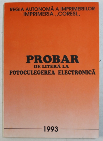 PROBAR DE LITERA LA FOTOCULEGEREA ELECTRONICA , 1993
