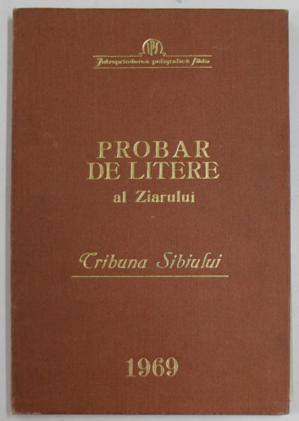 PROBAR DE LITERE AL ZIARULUI '' TRIBUNA SIBIULUI '' , 1969 , PREZINTA  INSEMNARI CU PIXUL *