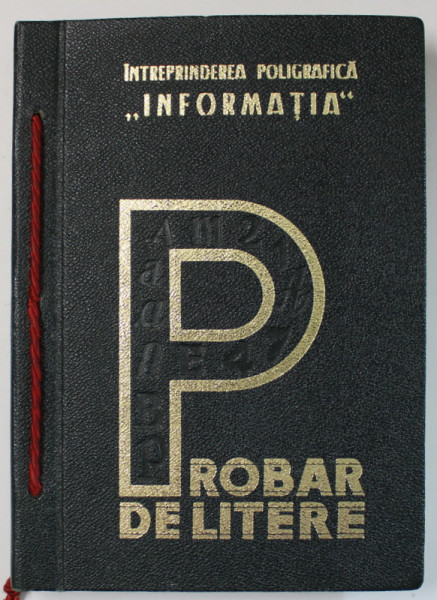 PROBAR DE LITERE , INTREPRINDEREA POLIGRAFICA INFORMATICA