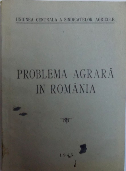 PROBLEMA AGRARA IN ROMANIA , 1945