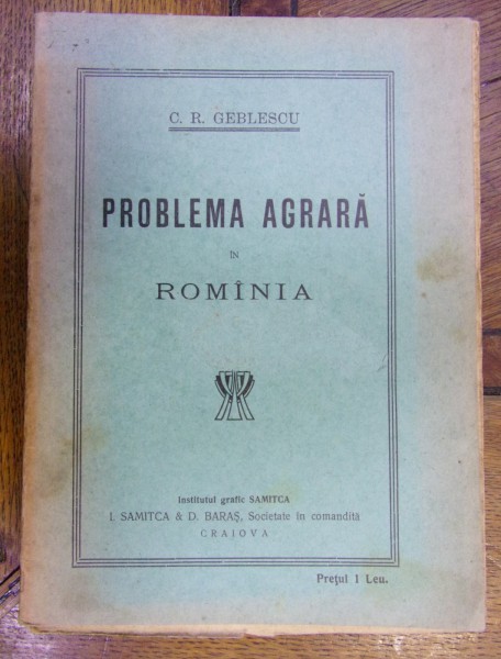 PROBLEMA AGRARA IN ROMANIA de C. R. GEBLESCU (1907)