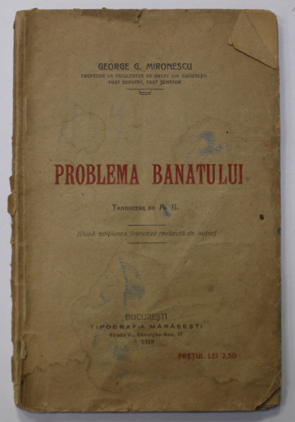 PROBLEMA BANATULUI de GEORGE G. MIRONESCU , 1919, PREZINTA PETE SI URME DE UZURA , SUBLINIERI CU CREIONUL SI PIXUL *