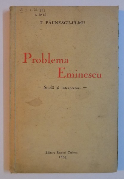 PROBLEMA EMINESCU. STUDII SI INTERPRETARI de T. PAUNESCU-ULMU  1938