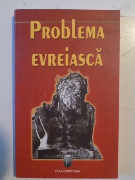 PROBLEMA EVREIASCA , PERSPECTIVE ROMANESTI , EDITIE de AURA CHRISTI , 2006
