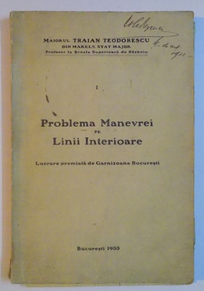 PROBLEMA MANEVREI PE LINII INTERIOARE de TRAIAN TEODORESCU  1933 CONTINE SUBLINIERI CU CREION COLORAT