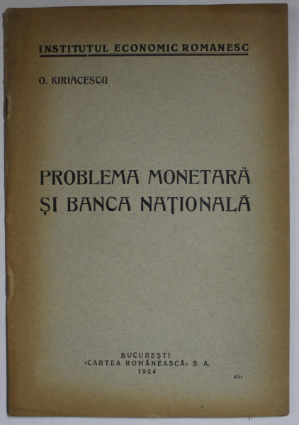 PROBLEMA MONETARA SI BANCA NATIONALA de O . KIRIACESCU , 1924