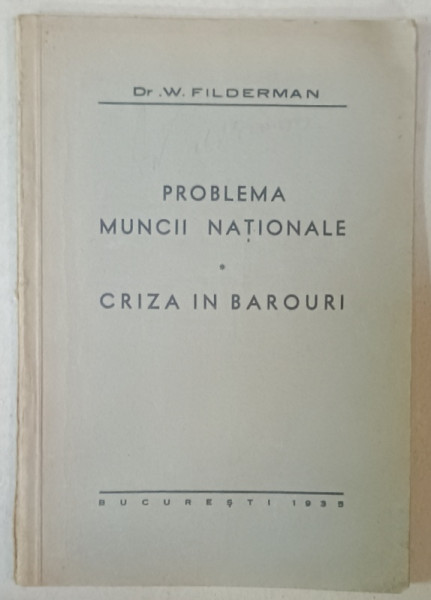 PROBLEMA MUNCII NATIONALE / CRIZA IN BAROURI de W. FILDERMAN , 1935