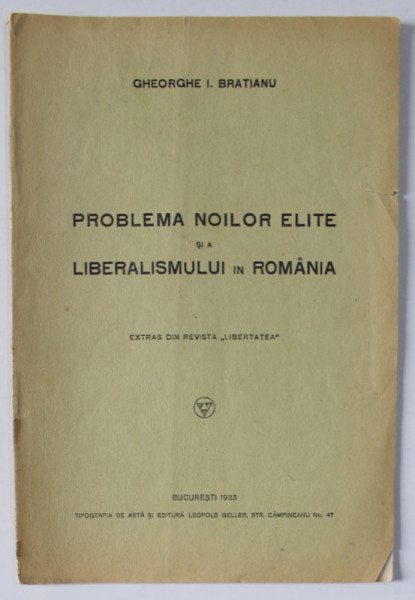 PROBLEMA NOILOR ELITE SI A LIBERALISMULUI IN ROMANIA de GHEORGHE I. BRATIANU , 1933