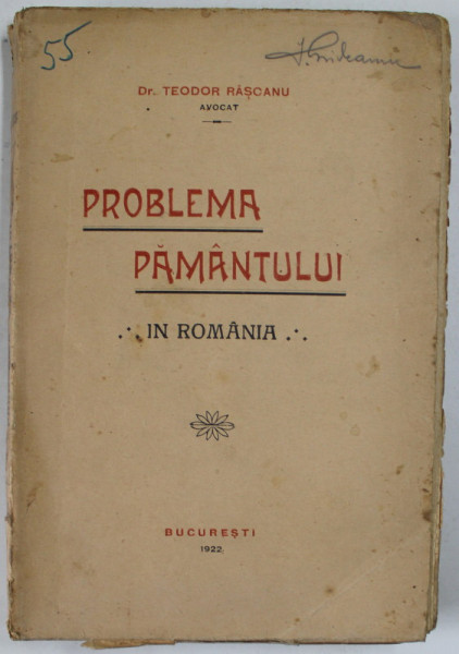 PROBLEMA PAMANTULUI IN ROMANIA de TEODOR RASCANU , 1922 , PREZINTA SUBLINIERI CU CREIONUL
