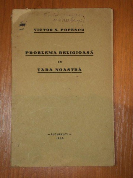 PROBLEMA RELIGIOASA IN TARA NOASTRA- VICTOR. N. POPESCU, BUC. 1933