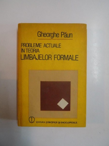 PROBLEME ACTUALE IN TEORIA LIMBAJELOR FORMALE de GHEORGHE PAUN 1984
