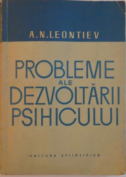 PROBLEME ALE DEZVOLTARII PSIHICULUI de A.N. LEONTIEV, 1964