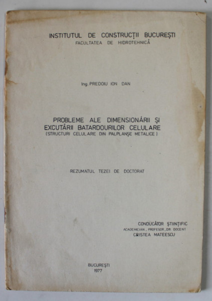 PROBLEME ALE DIMESIONARII SI EXECUTARII BATARDOURILOR CELULARE de PREDOIU ION DAN , rezumatul tezei de doctorat , 1977