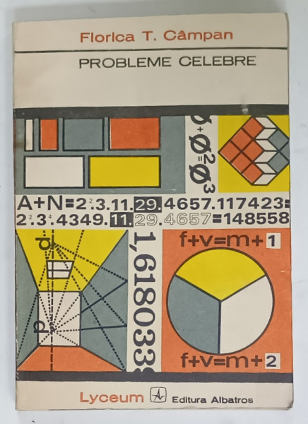 PROBLEME CELEBRE DIN ISTORIA MATEMATICII  de FLORICA T. CAMPAN , 1972