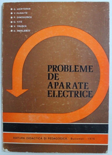 PROBLEME DE APARATE ELECTRICE de G. HORTOPAN ..D . PAVELESCU , 1976